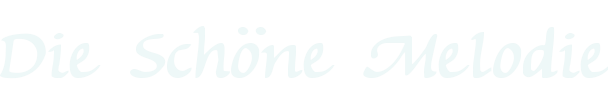 Die Scöne Melodie